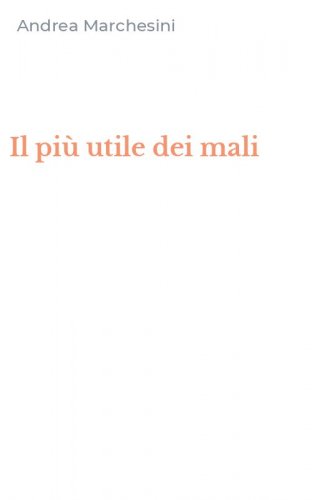 Il pi&ugrave; utile dei mali