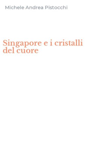 Singapore e i cristalli del cuore