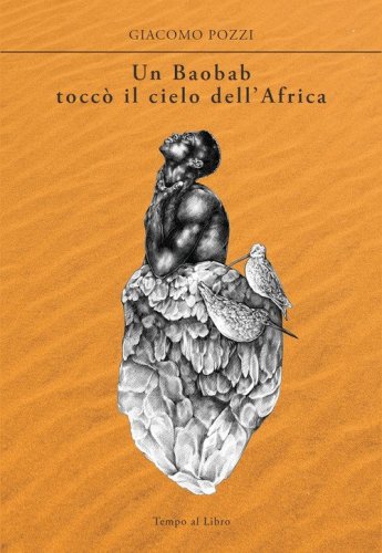 Un baobab tocc&ograve; il cielo dell'Africa