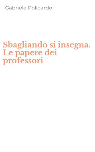 Sbagliando si insegna. Le papere dei professori