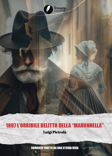 1897 l'orribile delitto della &laquo;marunnella&raquo;