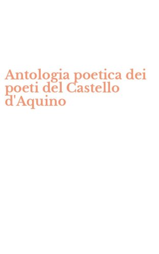 Antologia poetica dei poeti del Castello d'Aquino