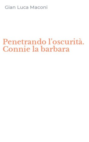 Penetrando l'oscurit&agrave;. Connie la barbara