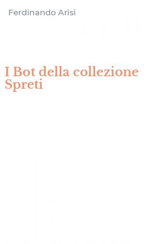 I Bot della collezione Spreti