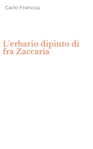 L'erbario dipinto di fra Zaccaria