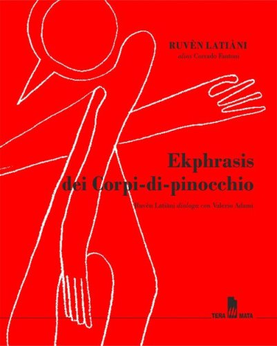 Ekphrasis dei Corpi-di-pinocchio. Ruv&egrave;n Lati&agrave;ni dialoga con Valerio Adami