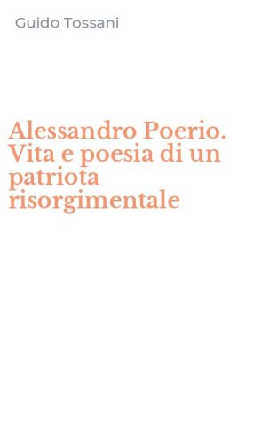 Alessandro Poerio. Vita e poesia di un patriota risorgimentale