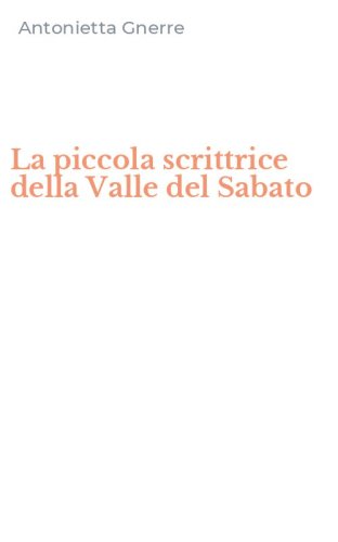 La piccola scrittrice della Valle del Sabato