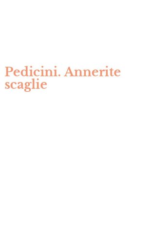 Pedicini. Annerite scaglie