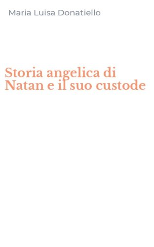 Storia angelica di Natan e il suo custode
