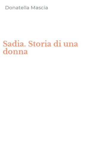 Sadia. Storia di una donna
