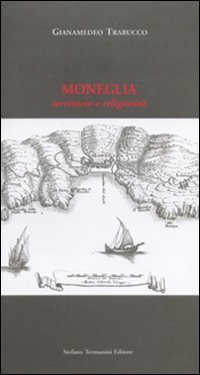 Moneglia. Territorio e religiosit&agrave;