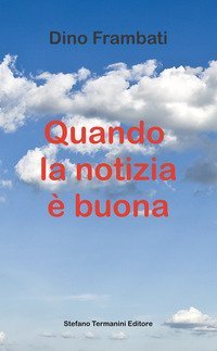 Quando la notizia &egrave; buona
