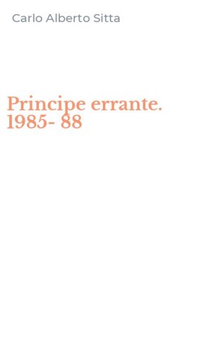Principe errante. 1985-88