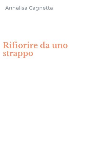 Rifiorire da uno strappo