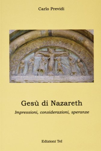 Ges&ugrave; di Nazareth, impressioni, considerazioni, speranze
