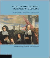 La galleria d'arte antica dei Civici Musei di Udine