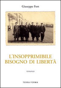 L'insopprimibile bisogno di libert&agrave;