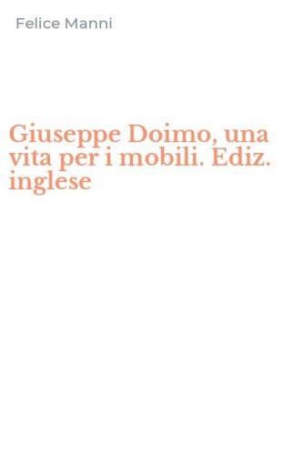 Giuseppe Doimo, una vita per i mobili. Ediz. inglese