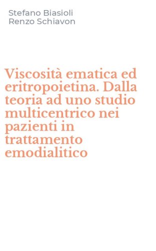 Viscosit&agrave; ematica ed eritropoietina. Dalla teoria ad uno studio multicentrico nei pazienti in trattamento emodialitico