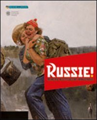 Russie! Memoria, mistificazione, immaginario. Arte russa del '900 dalle collezioni Morgante e Sandretti - COLLEZIONI MORGANTE E SANDRETTI. EDIZ. MULTILINGUE
