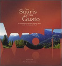 Con sauris c'&egrave; pi&ugrave; gusto. Il prosciutto e i grandi salumi Wolf nelle ricette degli chef