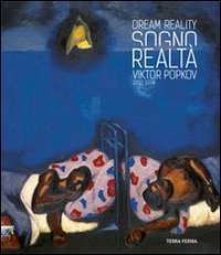 Sogno e realt&agrave;. Viktor Popkov 1932-1974