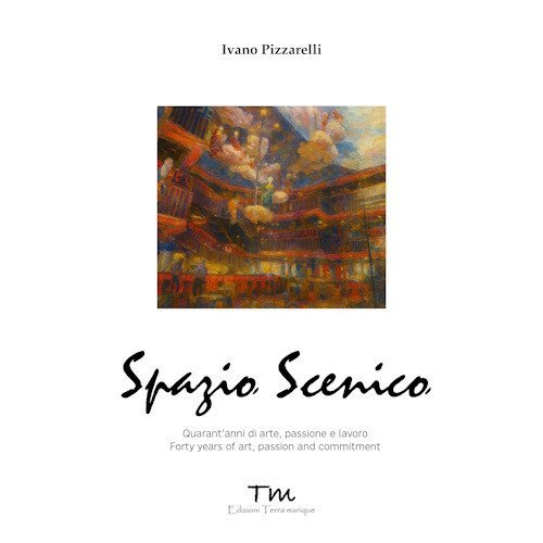 Spazio scenico. Quarant'anni di arte, passione e lavoro
