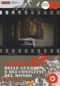 Atlante delle guerre e dei conflitti del mondo