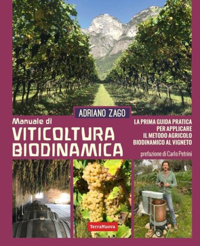 Manuale di viticoltura biodinamica. La prima guida pratica per applicare il metodo agricolo biodinamico al vigneto