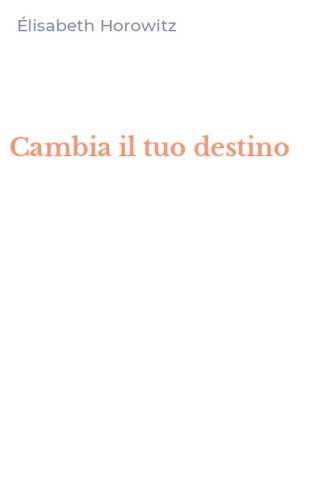 Cambia il tuo destino