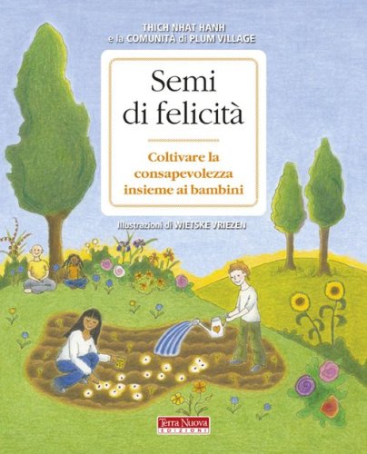 Semi di felicit&agrave;. Coltivare la consapevolezza insieme ai bambini