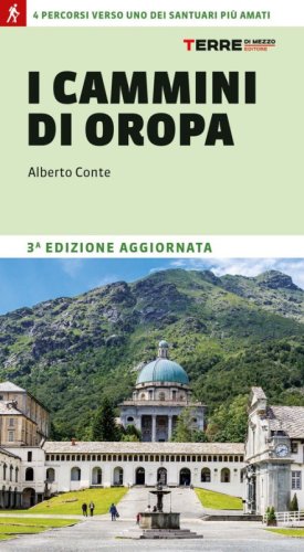 I cammini di Oropa. 4 percorsi verso uno dei santuari pi&ugrave; amati