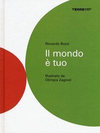 Il mondo &egrave; tuo