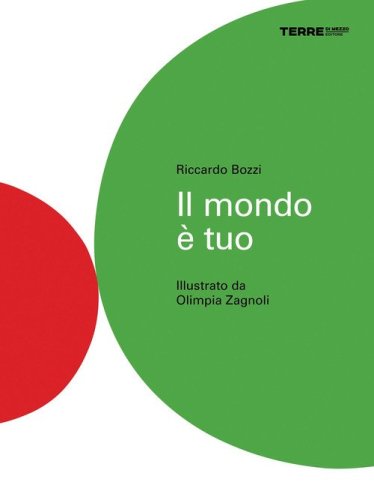 Il mondo &egrave; tuo