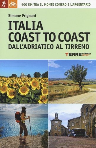 Italia coast to coast dall'Adriatico al Tirreno. 400 km tra il monte Conero e l'Argentario - L'ARGENTARIO