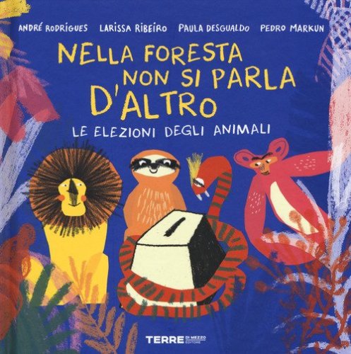 Le elezioni degli animali. Nella foresta non si parla d'altro