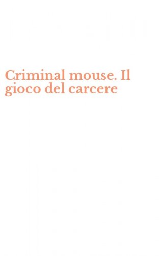 Criminal mouse. Il gioco del carcere