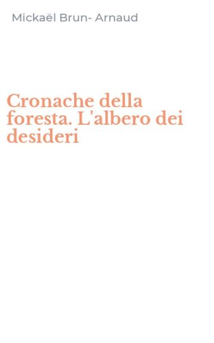 Cronache della foresta. L'albero dei desideri