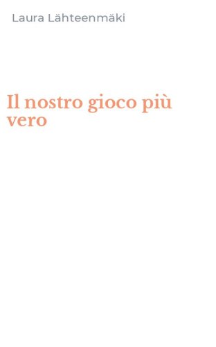Il nostro gioco pi&ugrave; vero