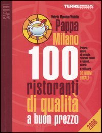 PappaMilano 2006. 100 ristoranti di qualit&agrave; a buon prezzo