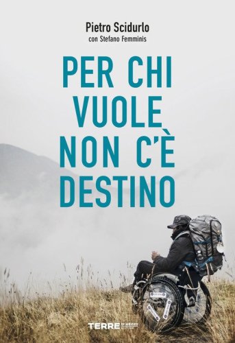 Per chi vuole non c'&egrave; destino