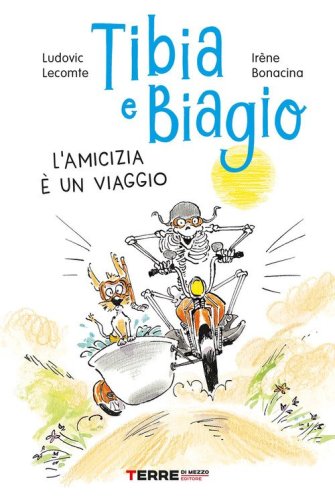 Tibia e Biagio. L'amicizia &egrave; un viaggio