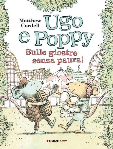 Ugo e Poppy. Sulle giostre senza paura!