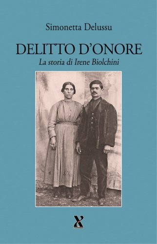 Delitto d'onore. La storia di Irene Biolchini