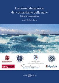 La criminalizzazione del comandante delle nave. Criticit&agrave; e prospettive