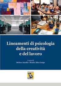 Lineamenti di psicologia della creativit&agrave; e del lavoro