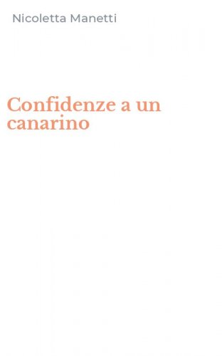 Confidenze a un canarino