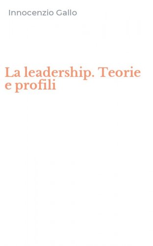 La leadership. Teorie e profili