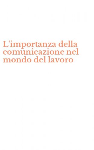 L'importanza della comunicazione nel mondo del lavoro